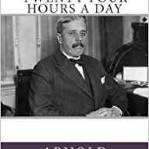 HOW TO LIVE ON 24 HOURS A DAY, BY ARNOLD BENNETT